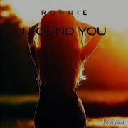 Ronnie I Found You Radio Edit