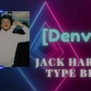 Denver Jack Harlow Type Beat X Drake Type Beat Type Beat