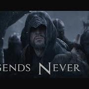 Legends Never Die Ezio Auditore Assassin S Creed