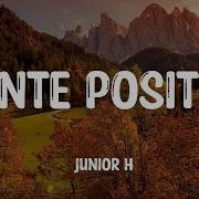 Junior H Mente Positiva Letra Lyrics Tumbados Letra