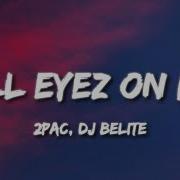 All Eyez On Me Dj Belite Remix 2Pac Feat Big Syke