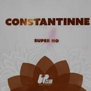 Constantinne Super Ho