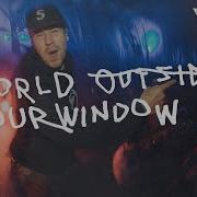 World Outside Your Window Hillsong Young Free