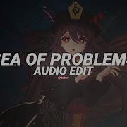 Sea Of Problems Edit Audio