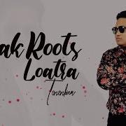 Rak Roots Loatra Lyrics Paroles Lamozika