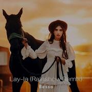 Besso Lay La Rainshow Remix