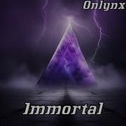 Immortal Onlynx