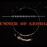 Summer Of George Ol Burger Beats Vuyo