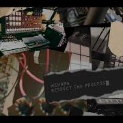Wehbba Respect The Process