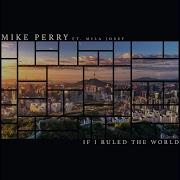 Mike Perry If I Ruled The World