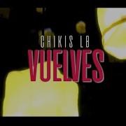 Vuelves Chikis Lb