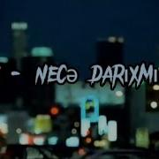 Nece Darixmisam Bileydun Senincun