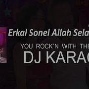 Erkal Sonel Allah Selani Versin Bela Okumam Ben Dj Karaca Remix Djkaracamusic