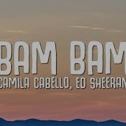 Camila Cabello Bam Bam Lyrics Ft Ed Sheeran The Vibe Guide