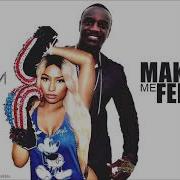 Akon Make Me Feel Nicki Minaj Official Audio Goli Ati Official