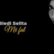 Bledi Selita Me Fal