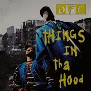 Dfc Things In Da Hood Remix