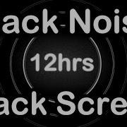 Black Noise Black Screen 12 Hours Black Noise For Studying Sleeping And Relaxation Sweet Noise 360P