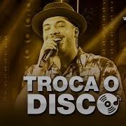 Troca O Disco Wesley Safadão