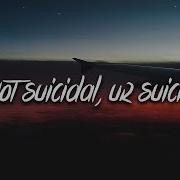 Kodiak Im Not Suicidal Ur Suicidal Lyrics Lyric Video