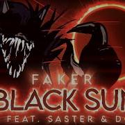 Faker And Black Sun Awe