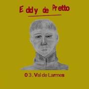 Eddy De Pretto Val De Larmes