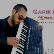 Garikmusic Ft Edgar Avetyan Kuzem Hamburel