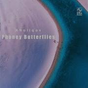 Kholiqov Phoney Butterflies