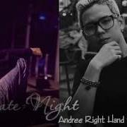 Andree Right Hand Late Night