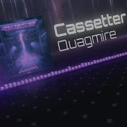 Cassetter Quagmire