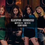 Boombayah Remix