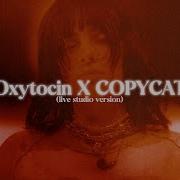 Oxytocin X Copycat Billie Eilish