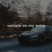 Versace On My Wrist Slowed Reverb Slowed Down Music