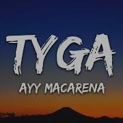 Tyga Ayy Macarena Lyrics