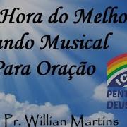 Fundo Musical De Oração Do Missionário Davi Miranda Deus É Amor Willian Martins