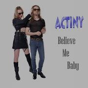 Actiny Belive Me Baby