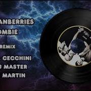 The Cranberries Zombie Boot Remix Andrea Cecchini Luka J Master Steve Martin