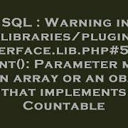 Sql Warning In Libraries Plugin Interface Lib Php 551 Count Parameter Must Be An Array Or An Hey Delphi