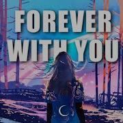 Forever With You Ngrvha Clieey Toryn