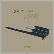 Late Night Things Zaid