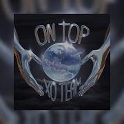 Xo Team On Top Official Audio Xo Team