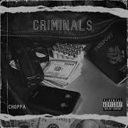 Criminals Choppa