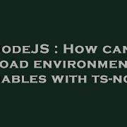 Nodejs How Can I Load Environment Variables With Ts Node Hey Delphi