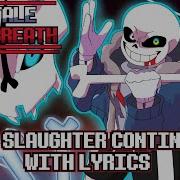 The Slaughter Continues With Lyrics Kwestashul