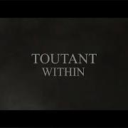 Toutant Within