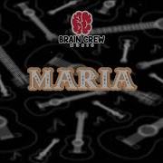 Brain Crew Music Maria