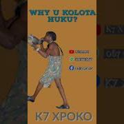 K7 Xpoko Why U Kolota Huku Official Audio K7 Xpoko