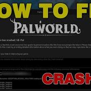 How To Fix Palworld Error A Process Has Crashed Ue Pal Unreal Engine Crash Solution Legend