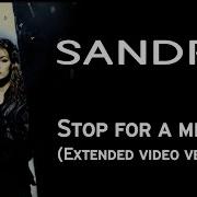 Stop For A Minute Extended Version Sandra