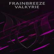 Valkyrie Extended Mix Frainbreeze